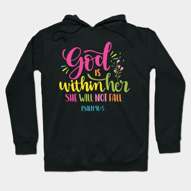 God is In Her, She Will Not Fall Hoodie by greenoriginals